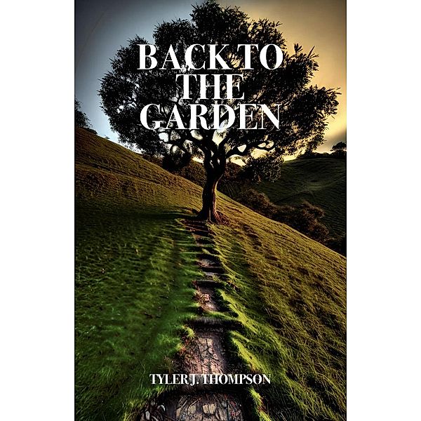 Back to the Garden, Tyler J. Thompson