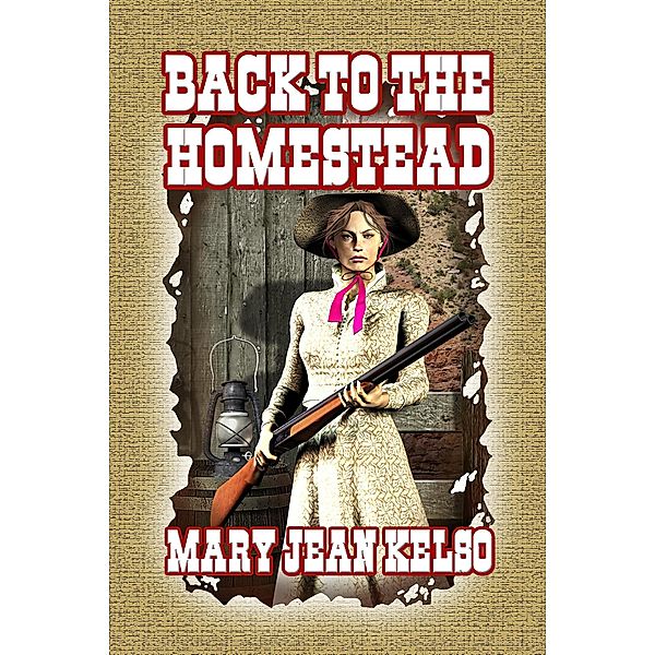 Back to The Homestead (Homesteader, #3) / Homesteader, Mary Jean Kelso