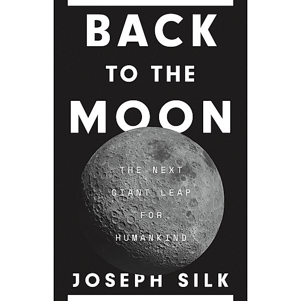 Back to the Moon, Joseph Silk