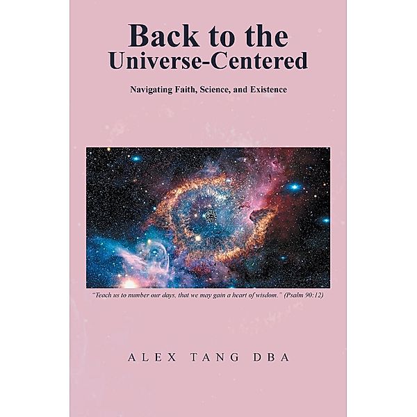 Back to the Universe-Centered, Alex Tang DBA