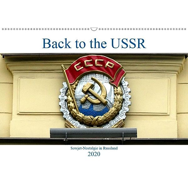 Back to the USSR - Sowjet-Nostalgie in Russland (Wandkalender 2020 DIN A2 quer), Henning von Löwis of Menar