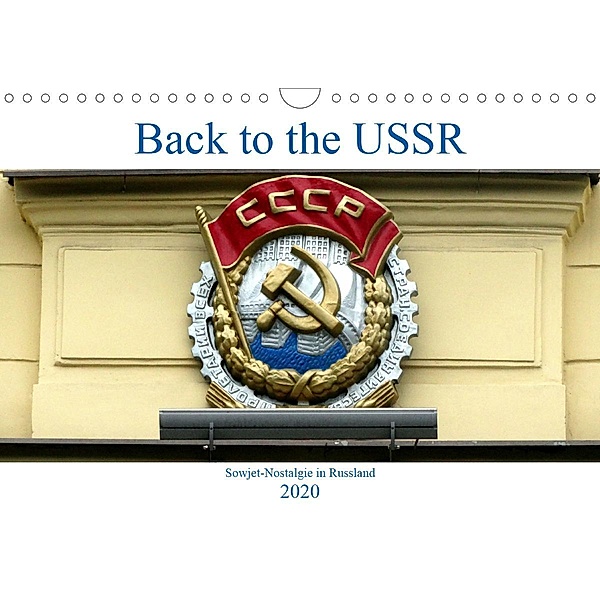 Back to the USSR - Sowjet-Nostalgie in Russland (Wandkalender 2020 DIN A4 quer), Henning von Löwis of Menar