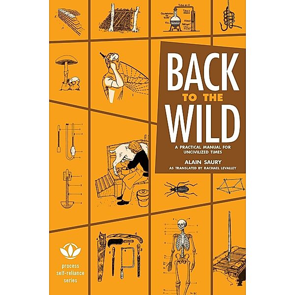 Back to the Wild / Process Self-reliance Series, Alain Saury