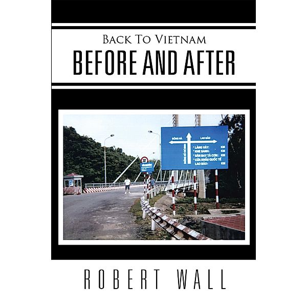 Back to Vietnam Before and After, Robert Wall