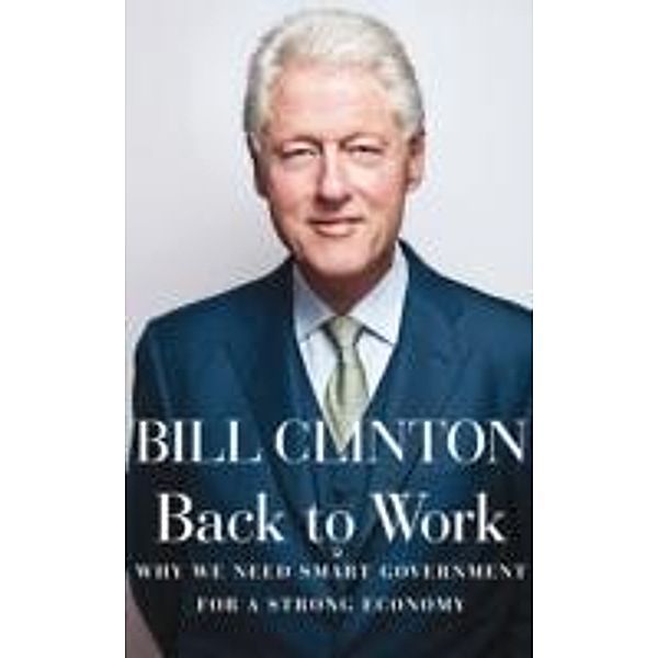 Back to Work, President Bill Clinton