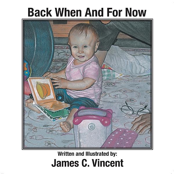 Back When And For Now, James C. Vincent