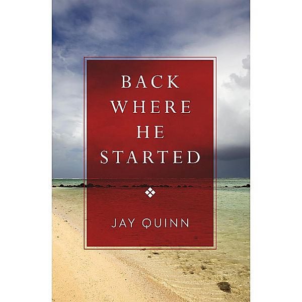 Back Where He Started, Jay Quinn