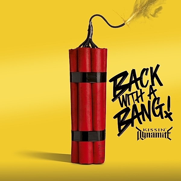 Back With A Bang, Kissin' Dynamite