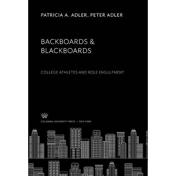 Backboards & Blackboards, Patricia A. Adler, Peter Adler