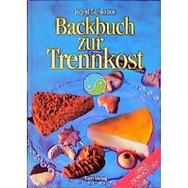 Backbuch zur Trennkost, Ingrid Schlieske
