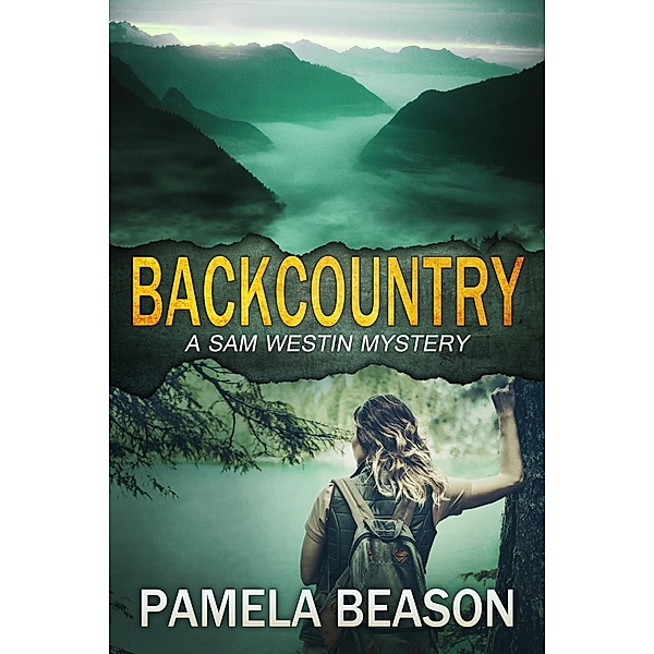 Backcountry (A Sam Westin Mystery, #4) / A Sam Westin Mystery, Pamela Beason