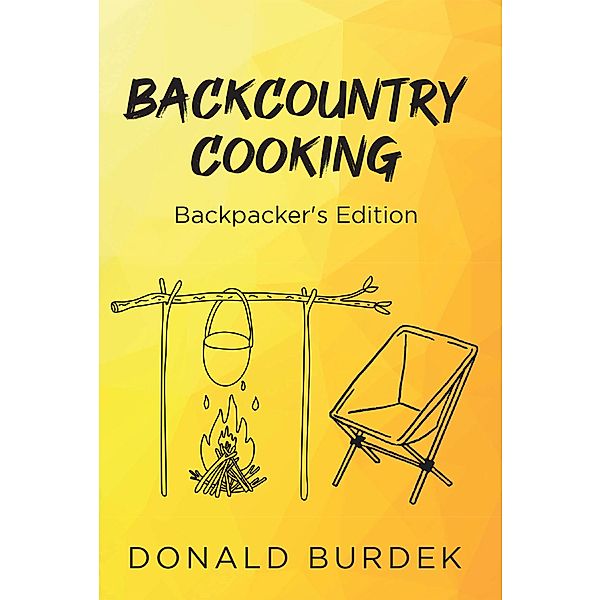 Backcountry Cooking, Donald Burdek