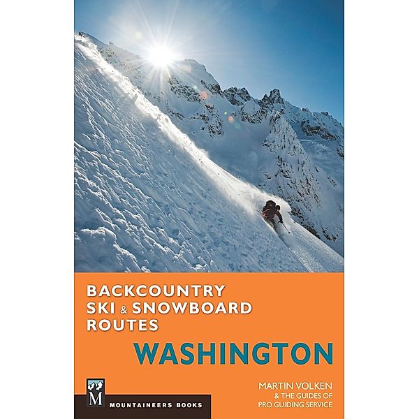 Backcountry Ski & Snowboard Routes Washington, Martin Volken