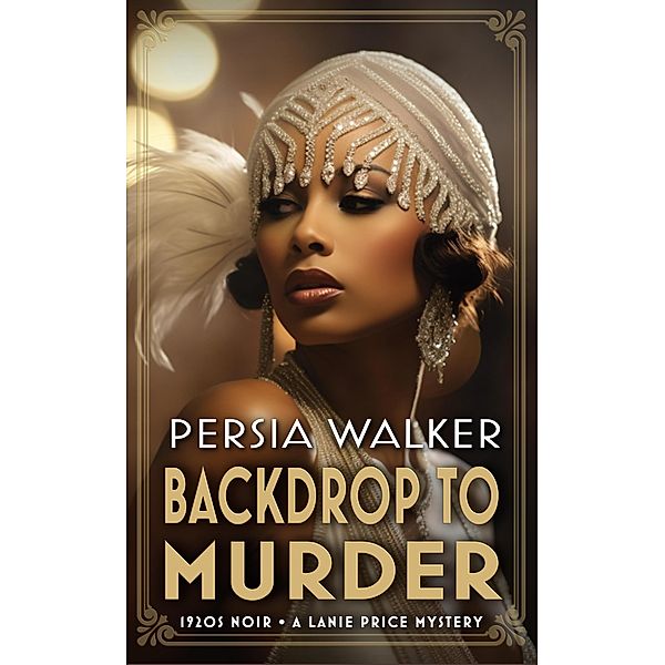 Backdrop to Murder (A Lanie Price Mystery) / A Lanie Price Mystery, Persia Walker