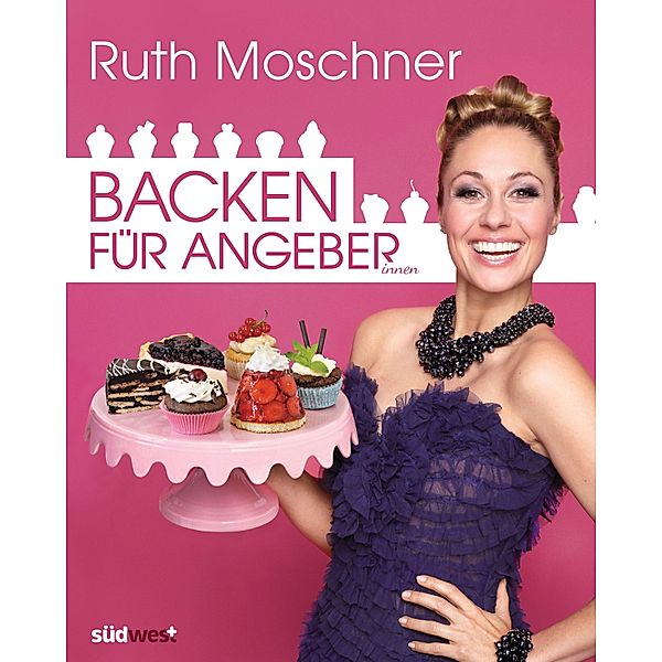 Backen für Angeber, Ruth Moschner