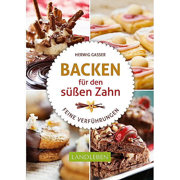 Backen für den süßen Zahn, Herwig Gasser