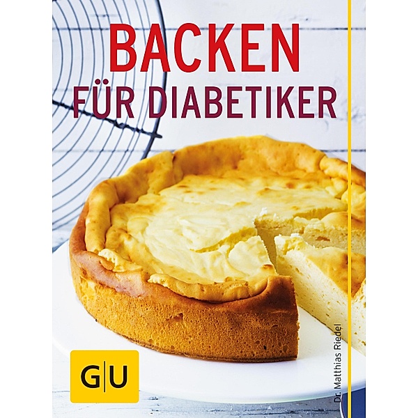 Backen für Diabetiker / GU Kochen & Verwöhnen Gesund essen, Matthias Riedl