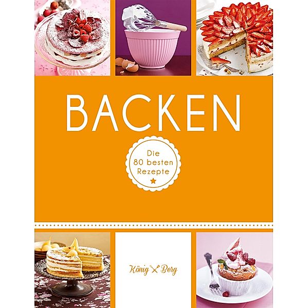 Backen / König & Berg Kochbücher