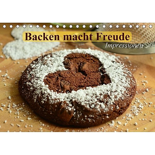 Backen macht Freude. Impressionen (Tischkalender 2018 DIN A5 quer) Dieser erfolgreiche Kalender wurde dieses Jahr mit gl, Elisabeth Stanzer