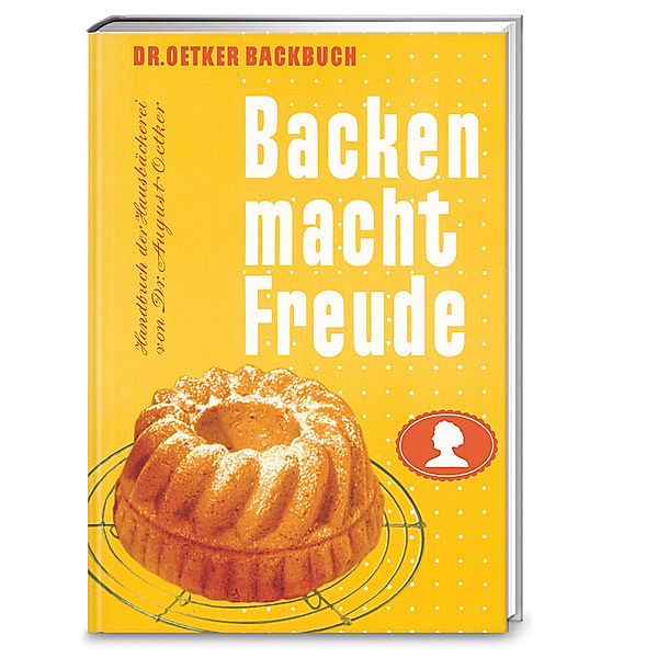 Backen macht Freude - Reprint 1952, Dr. Oetker Verlag