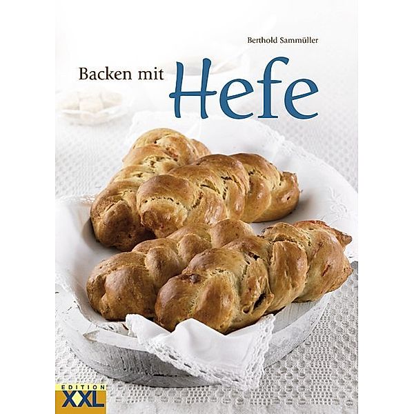 Backen mit Hefe, Berthold Sammüller