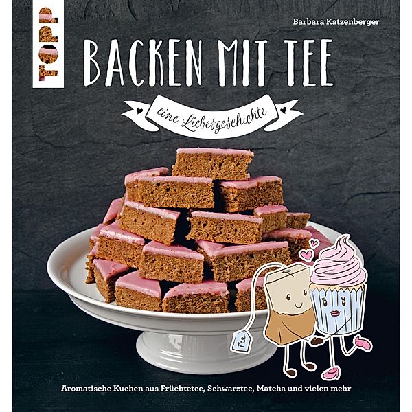 Backen mit Tee - Eine Liebesgeschichte, Barbara Katzenberger