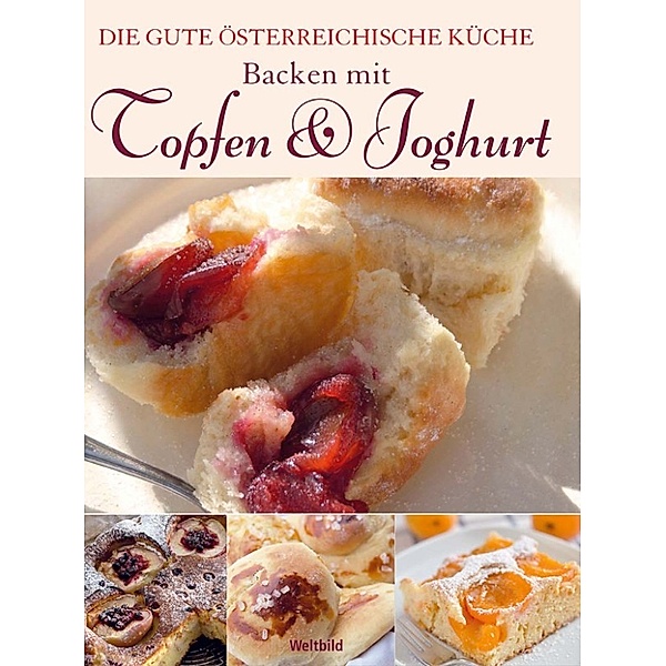 Backen mit Topfen & Joghurt, Dr. Barbara Rias-Bucher