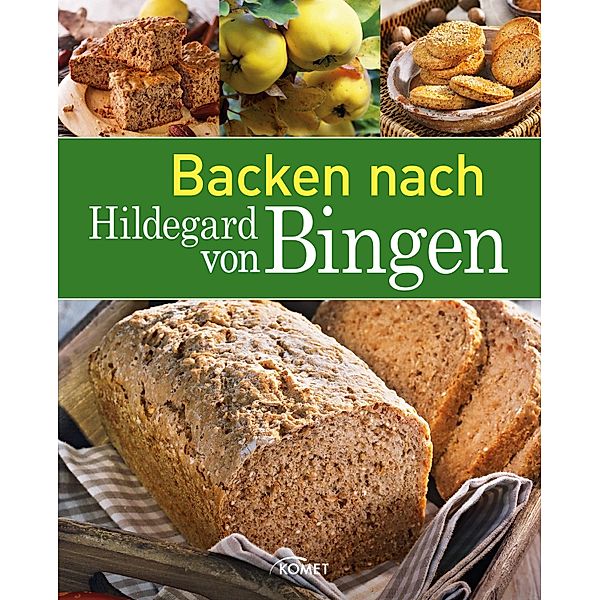 Backen nach Hildegard von Bingen / Gesund mit Hildegard von Bingen