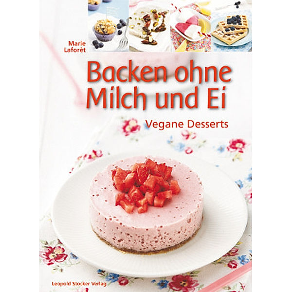 Backen ohne Milch und Ei, Marie Laforêt