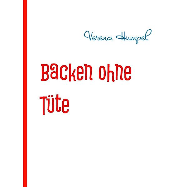 Backen ohne Tüte, Verena Humpel