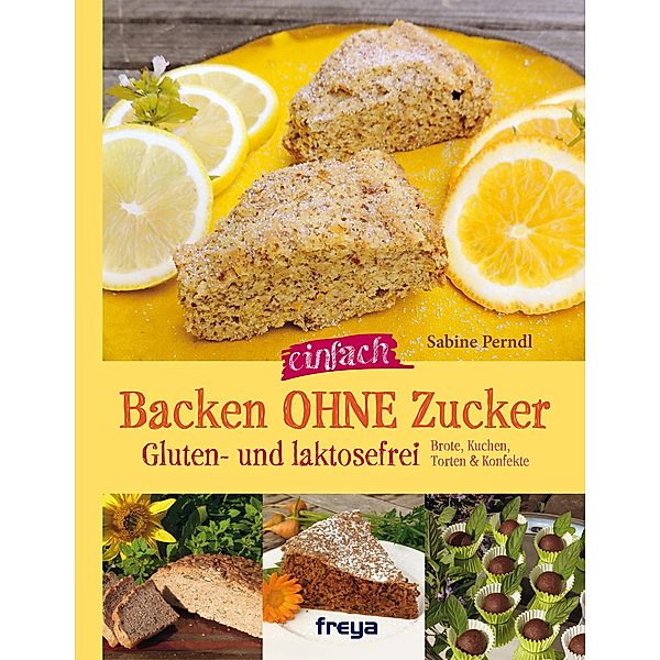 Backen ohne Zucker, Sabine Perndl