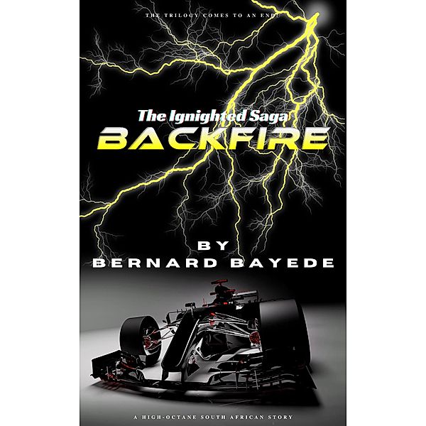 Backfire (The Ignighted Saga, #3) / The Ignighted Saga, Bernard Bayede