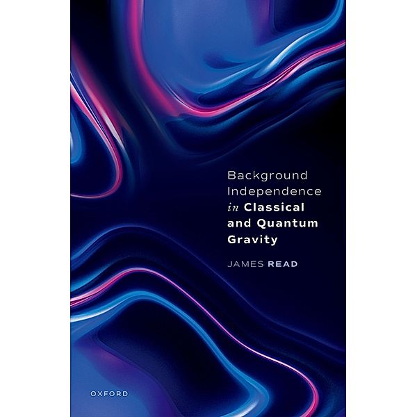 Background Independence in Classical and Quantum Gravity, James Read