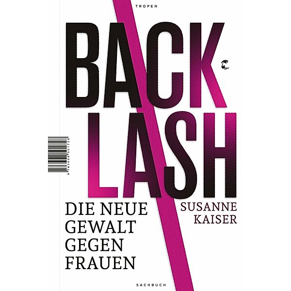 Backlash - Die neue Gewalt gegen Frauen, Susanne Kaiser