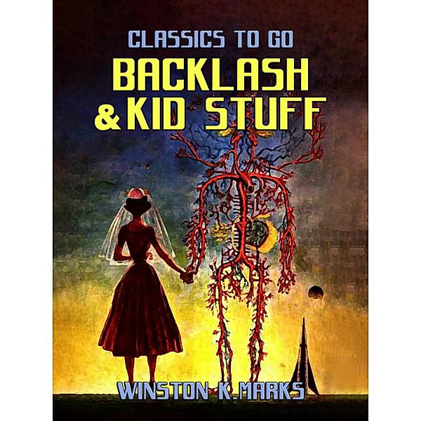 Backlash & Kid Stuff, Winston K. Marks