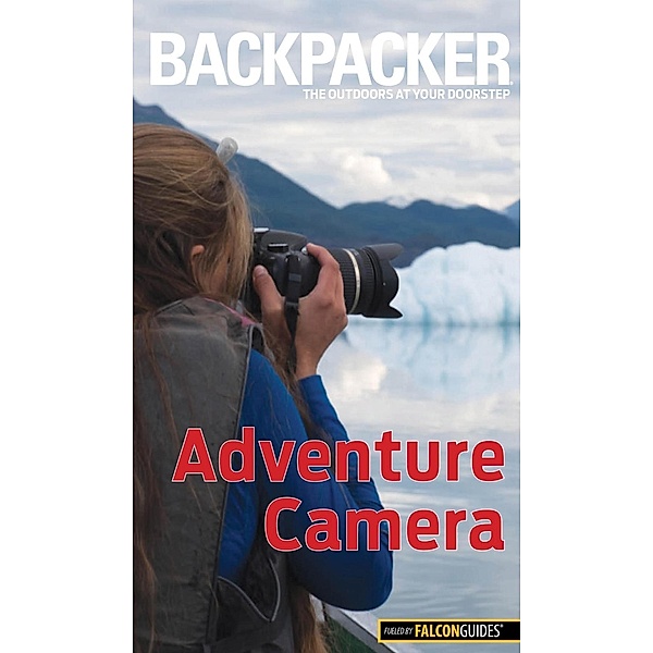 Backpacker Adventure Photography / Backpacker Magazine Series, Dan Bailey