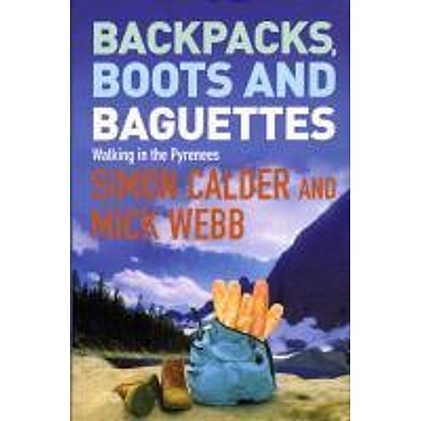 Backpacks, Boots and Baguettes, Mick Webb, Simon Calder