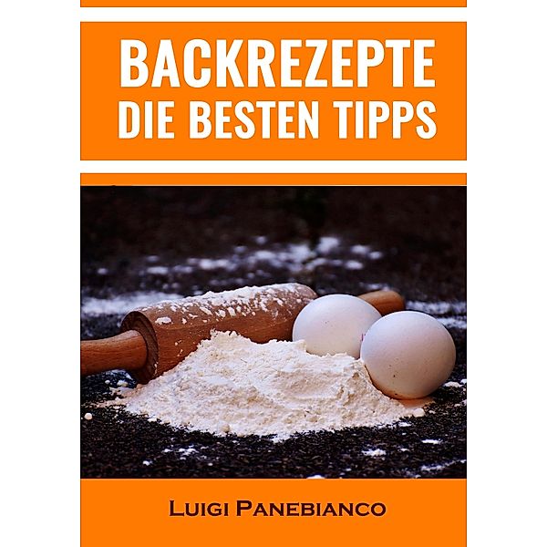 Backrezepte Die Besten Tipps, Luigi Panebianco