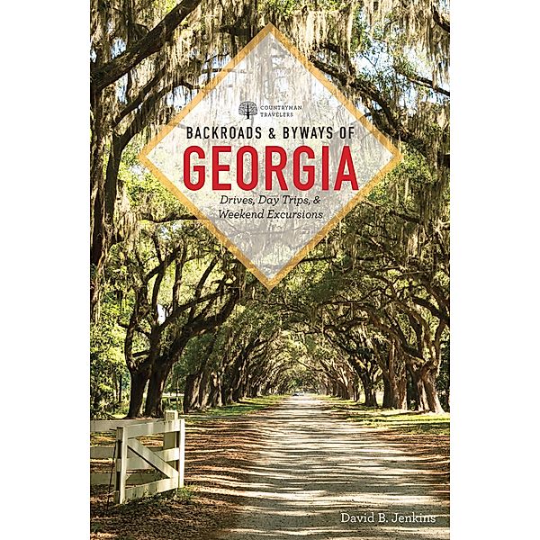 Backroads & Byways of Georgia (First Edition)  (Backroads & Byways) / Backroads & Byways Bd.0, David B. Jenkins