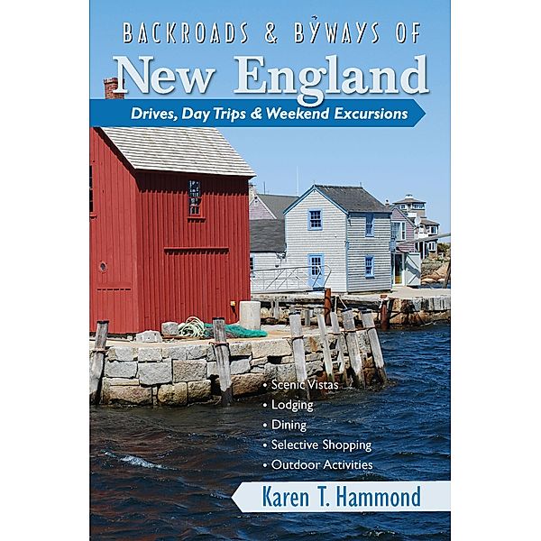 Backroads & Byways of New England: Drives, Day Trips & Weekend Excursions, Karen T. Hammond