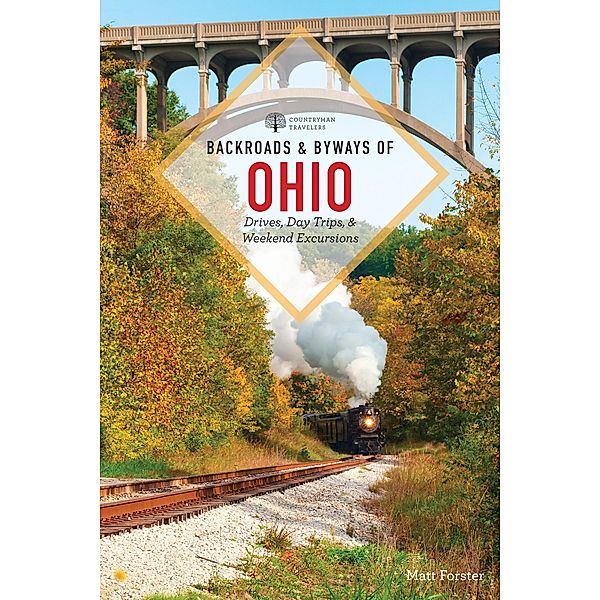 Backroads & Byways of Ohio (Second Edition)  (Backroads & Byways) / Backroads & Byways Bd.0, Matt Forster