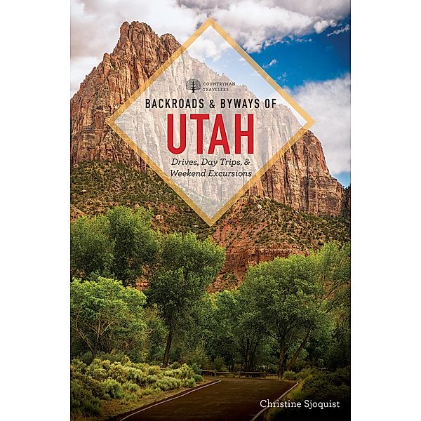 Backroads & Byways of Utah (Second Edition)  (Backroads & Byways) / Backroads & Byways Bd.0, Christine Sjöquist