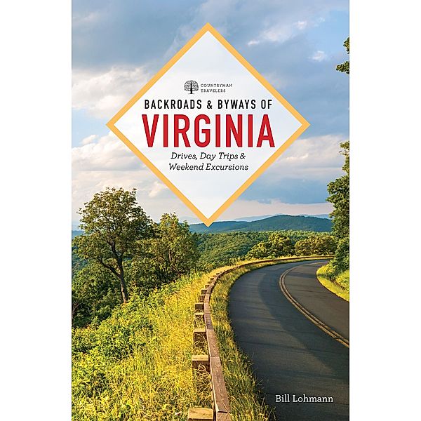 Backroads & Byways of Virginia: Drives, Day Trips, and Weekend Excursions (2nd Edition)  (Backroads & Byways) / Backroads & Byways Bd.0, Bill Lohmann