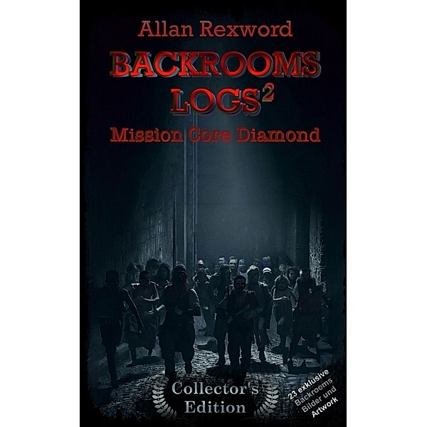 Backrooms Logs²:  Mission Core-Diamond, Allan Rexword