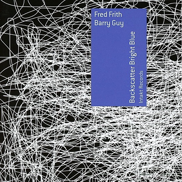 Backscatter Bright Blue, Fred Frith, Barry Guy