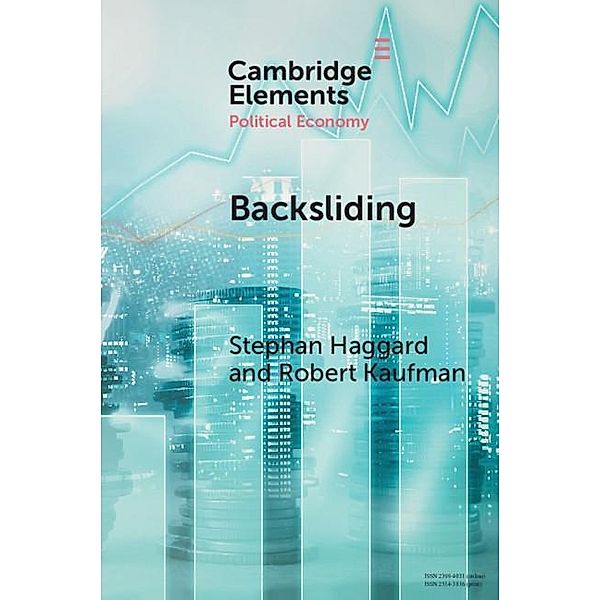 Backsliding / Elements in Political Economy, Stephan Haggard