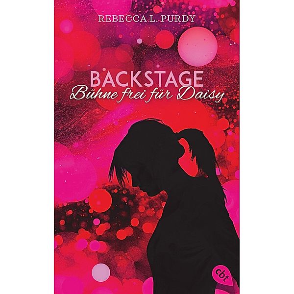 Backstage - Bühne frei für Daisy / Backstage Pass (Serie) Bd.3, Rebekah L. Purdy