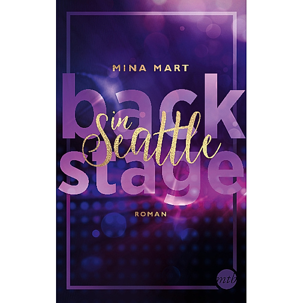 Backstage in Seattle / Backstage-Serie Bd.1, Mina Mart