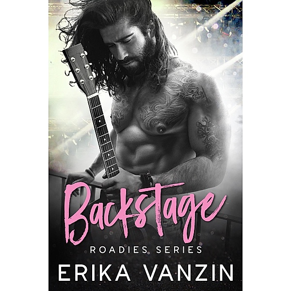 Backstage (Roadies series, #1) / Roadies series, Erika Vanzin