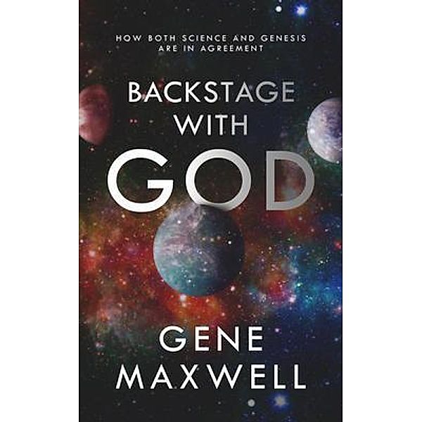 Backstage With God / Brilliant Books Literary, Gene Maxwell